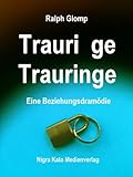Traurige Trauringe: Eine Beziehungsdramödie - Theaterstück