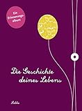 Die Geschichte deines Lebens/aubergine: Ein Erinnerungsalb