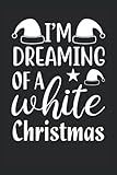 christmas gifts : I'm Dreaming Of A White Christmas: Merry Christmas Journal Christmas Tree, 120 Pages 6 x 9 Inches Christmas Decorations Lined Notebook