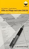 Hilfe zur Pflege nach dem SGB XII: Leistungen der Sozialhilfe bei Pflegeb