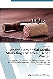 Analyse des Social Media Marketings österreichischer Winzer: Erhebung von Ansätzen zur Erfolgsmessung des Social Media Marketings niederösterreichischer Premium-W