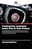 L'entreprise commune entre Fiat et Tata Motors: Une analyse de cas sur les entreprises communes comme stratégies d'entrée sur le marché en Inde et dans l'industrie automob