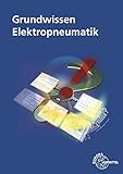 Grundwissen Elektropneumatik: Ein handlungsorientiertes Unterrichtsprojek