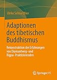 Adaptionen des tibetischen Buddhismus: Rekonstruktion der Erfahrungen von Diamantweg- und Rigpa-Prak