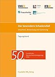 Der besondere Schadensfall. Ursachen, Bewertung und Sanierung.: Tagungsband. 50. Frankfurter Bausachverständigentag am 02. Oktober 2015