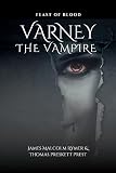 Varney the Vampire, Or the Feast of Blood: Complete Edition with Original Illustration (English Edition)
