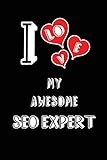 I Love My Awesome SEO Expert: Blank Lined 6x9 Love your SEO Expert Journal/Notebooks as Gift for Birthday,Valentine's day,Anniversary,Thanks ... or cowork
