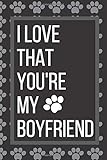 I Love That You're My Boyfriend: Cute Cat Journal, 120 Pages, 6 x 9 Lined Journal, Composition Notebook , 120 Pages, Soft Cover, Matte Finish, Valentine's Day Gift For H