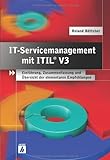 IT-Servicemanagement mit ITIL V3: Einführung, Zusammenfassung und Übersicht der elementaren Empfehlung