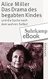 Das Drama des begabten Kindes und die Suche nach dem wahren Selb