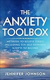 THE ANXIETY TOOLBOX: Methods to Relieve Stress Including Ten Self-Hypnosis Scripts to Record (English Edition)