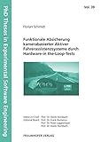 Funktionale Absicherung kamerabasierter Aktiver Fahrerassistenzsysteme durch Hardware-in the-Loop-Tests. (PhD Theses in Experimental Software Engineering)