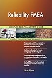Reliability FMEA All-Inclusive Self-Assessment - More than 700 Success Criteria, Instant Visual Insights, Comprehensive Spreadsheet Dashboard, Auto-Prioritized for Quick R