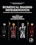 Biomedical Imaging Instrumentation: Applications in Tissue, Cellular and Molecular Diagnostics (Primers in Biomedical Imaging Devices and Systems) (English Edition)