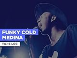 Funky Cold Medina im Stil von Tone Lō