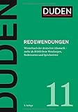 Duden – Redewendungen: Wörterbuch der deutschen Idiomatik (Duden - Deutsche Sprache in 12 Bänden)