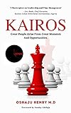 KAIROS: Great people arise from great moments and opportunities. (English Edition)
