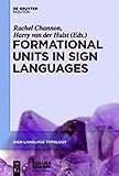 Formational Units in Sign Languages (Sign Language Typology [SLT] Book 3) (English Edition)