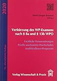 Verkürzung des WP-Examens nach § 8a und § 13b WPO.: Fachliche Voraussetzungen, Profile anerkannter Hochschulen, AuditXcellence-Prog