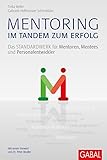 Mentoring - im Tandem zum Erfolg: Das Standardwerk für Mentoren, Mentees und Personalentwickler (Dein Business)
