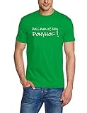Coole-Fun-T-Shirts DAS Leben IST KEIN Ponyhof t-Shirt Green GR.S