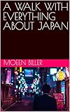 A WALK WITH EVERYTHING ABOUT JAPAN (English Edition)