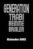 DDR Kalender 2021 Generation Trabi Bemme Broiler: DIN A5 Wochen Kalender 2021 für den DDR Fan . Jeweils 1 Woche auf zwei Seiten und Platz für Zusatz ... Als Planer, Tagebuch, Info Heft zu verw