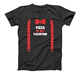 Valentines Day Custome Pizza is My Valentine for Him Kids BO T-Shirt Sweatshirt Hoodie Tank Top for Men W