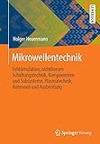 Mikrowellentechnik: Feldsimulation, nichtlineare Schaltungstechnik, Komponenten und Subsysteme, Plasmatechnik, Antennen und Ausbreitung