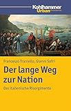 Der lange Weg zur Nation: Das italienische Risorg