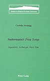 Sudermann's «Frau Sorge»: Jugendstil, Archetype, Fairy Tale (Studies in Modern German Literature, Band 63)
