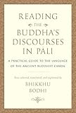 Reading the Buddha's Discourses in Pali: A Practical Guide to the Language of the Ancient Buddhist Canon (English Edition)