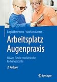 Arbeitsplatz Augenpraxis: Wissen für die medizinische Fachang