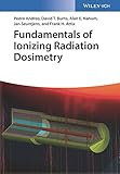 Fundamentals of Ionizing Radiation Dosimetry (English Edition)