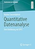 Quantitative Datenanalyse: Eine Einführung mit SPSS (Studientexte zur Soziologie)