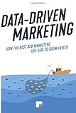 Data-Driven Marketing: How the best B2B marketers use data to grow