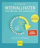 Intervallfasten: Für ein langes Leben - schlank und gesund (GU Ratgeber Gesundheit)