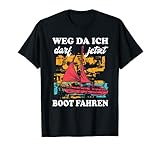 Weg da ich darf jetzt boot fahren Bootsführerschein T-S