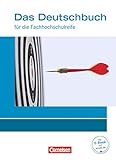 Das Deutschbuch - Fachhochschulreife - Allgemeine Ausgabe - nach Lernbausteinen - Neubearbeitung - 11./12. Schuljahr: Schülerb
