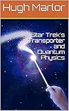 Star Trek's Transporter and Quantum Physics (English Edition)