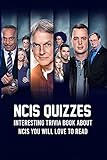 NCIS Quizzes: Interesting Trivia Book About NCIS You Will Love to Read (English Edition)