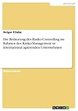 Die Bedeutung des Risiko-Controlling im Rahmen des Risiko-Management in international agierenden U