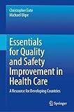 Essentials for Quality and Safety Improvement in Health Care: A Resource for Developing C