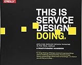 This is Service Design Doing: Applying Service Design Thinking in the Real W