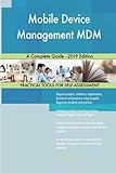 Mobile Device Management MDM A Complete Guide - 2019 E