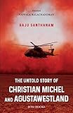 The Untold Story of Christian Michel and AugustaWestland (English Edition)