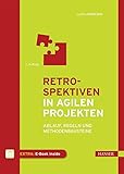 Retrospektiven in agilen Projekten: Ablauf, Regeln und Methodenb