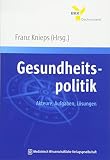 Gesundheitspolitik: Akteure, Aufgaben, Lösung