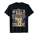 Die Welt gehört Coders Software Programmer Coding Gift T-S