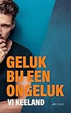 Geluk bij een ongeluk (Dutch Edition)